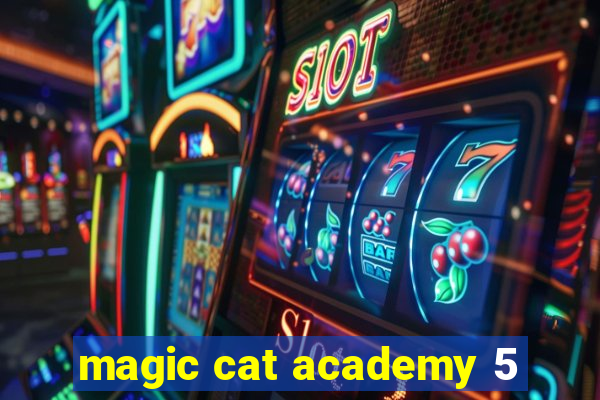 magic cat academy 5